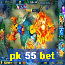 pk 55 bet